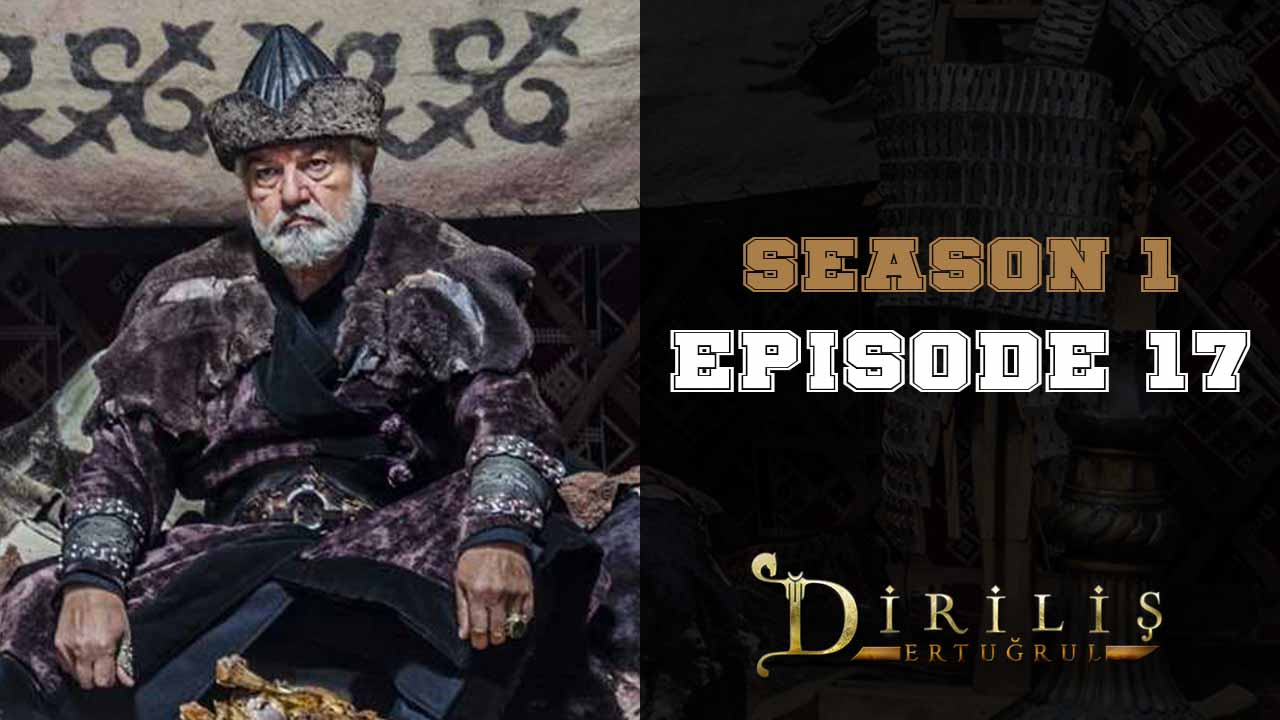 Diriliş Ertuğrul Season 1 Episode 17