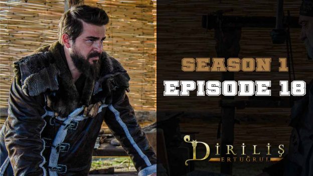 Diriliş Ertuğrul Season 1 Episode 18