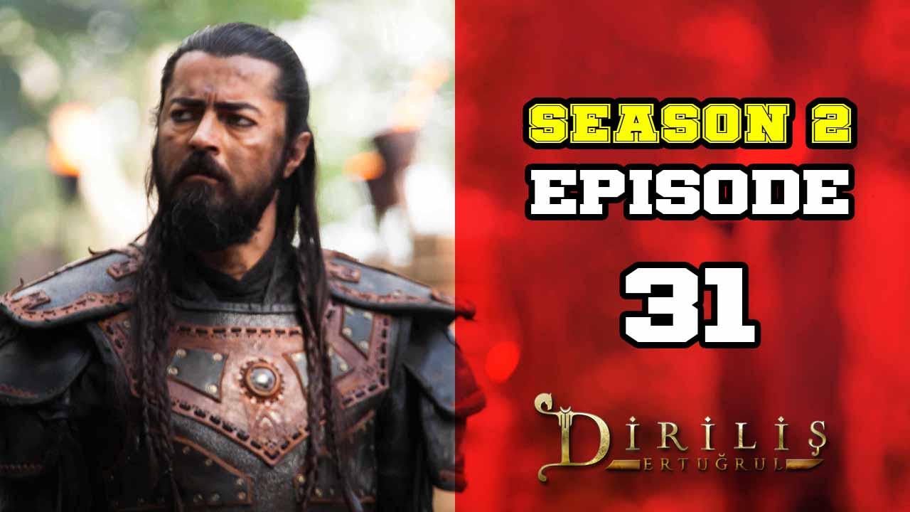 Diriliş Ertuğrul Season 2 Episode 31