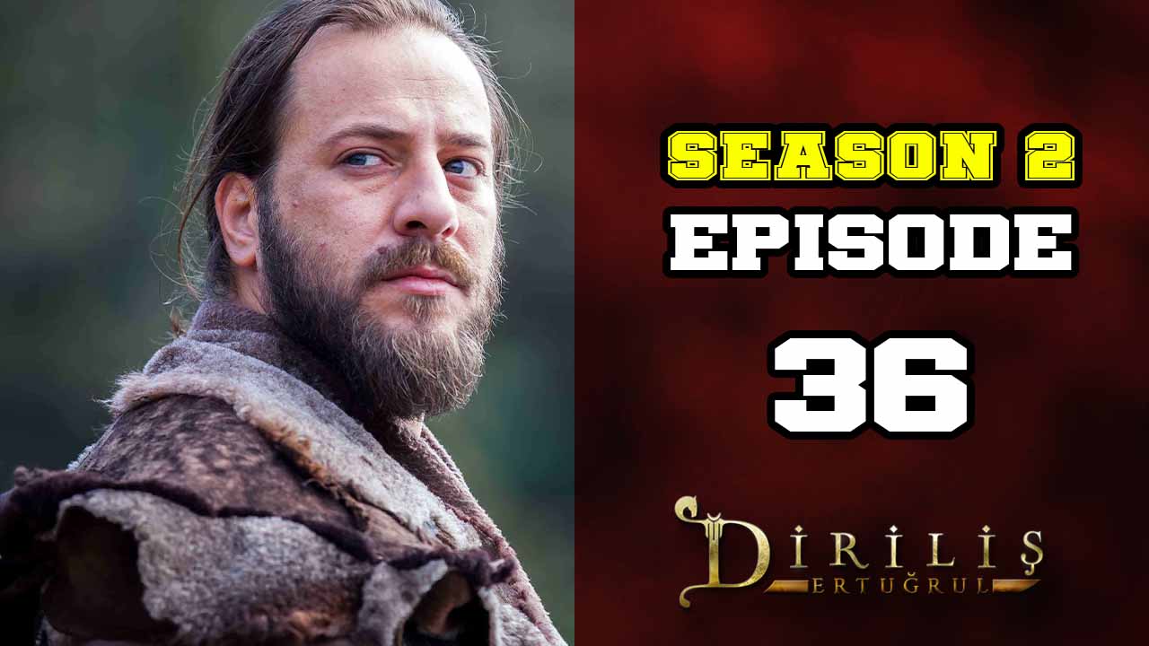 Diriliş Ertuğrul Season 2 Episode 36