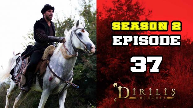 Diriliş Ertuğrul Season 2 Episode 37