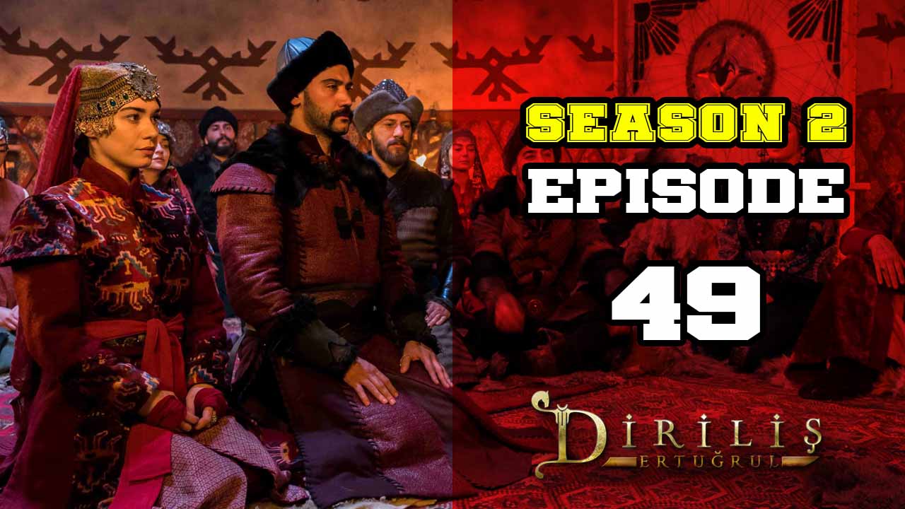 Diriliş Ertuğrul Season 2 Episode 49