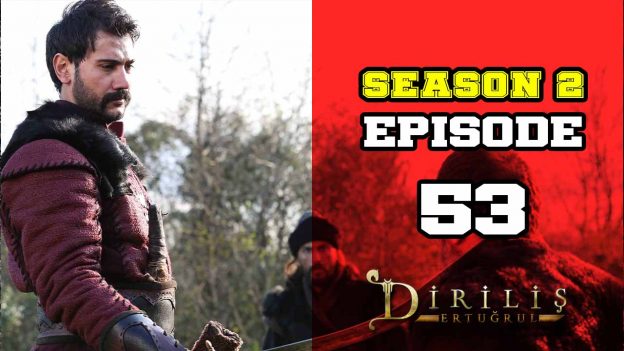 Diriliş Ertuğrul Season 2 Episode 53