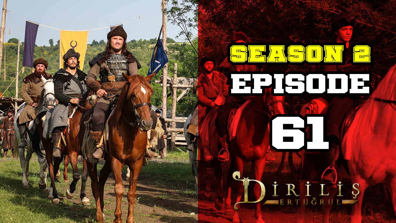 Diriliş Ertuğrul Season 2 Episode 61 ( Season 2 Final )