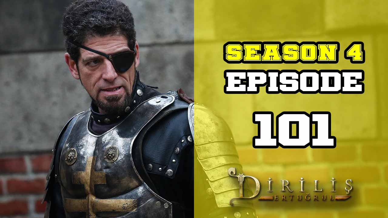 Diriliş Ertuğrul Season 4 Episode 101