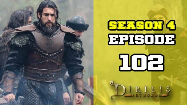 Diriliş Ertuğrul Season 4 Episode 102