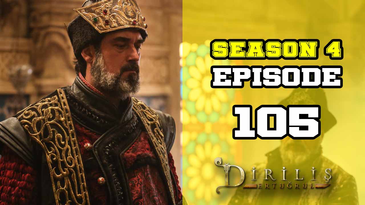 Diriliş Ertuğrul Season 4 Episode 105