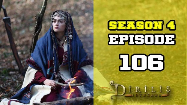 Diriliş Ertuğrul Season 4 Episode 106