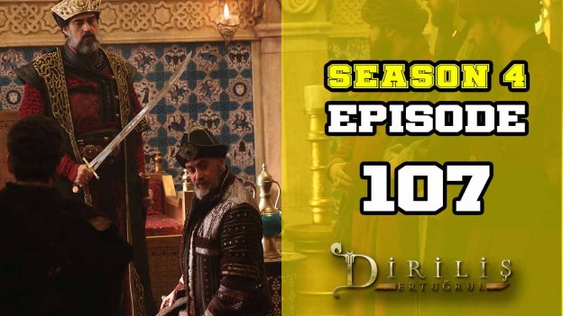 Diriliş Ertuğrul Season 4 Episode 107