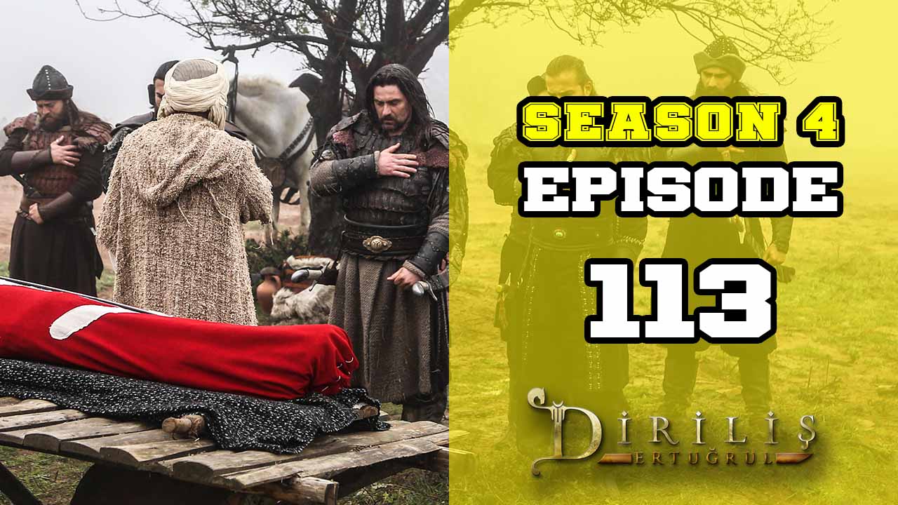 Diriliş Ertuğrul Season 4 Episode 113
