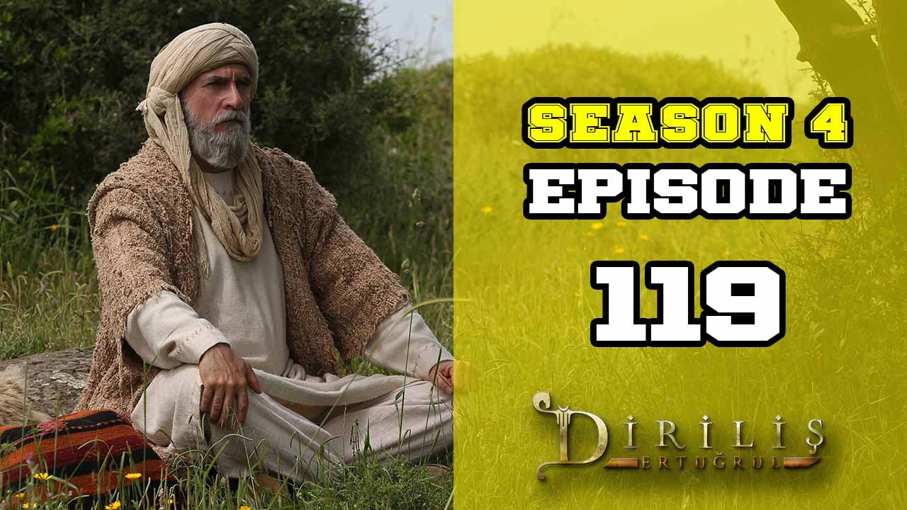 Diriliş Ertuğrul Season 4 Episode 119