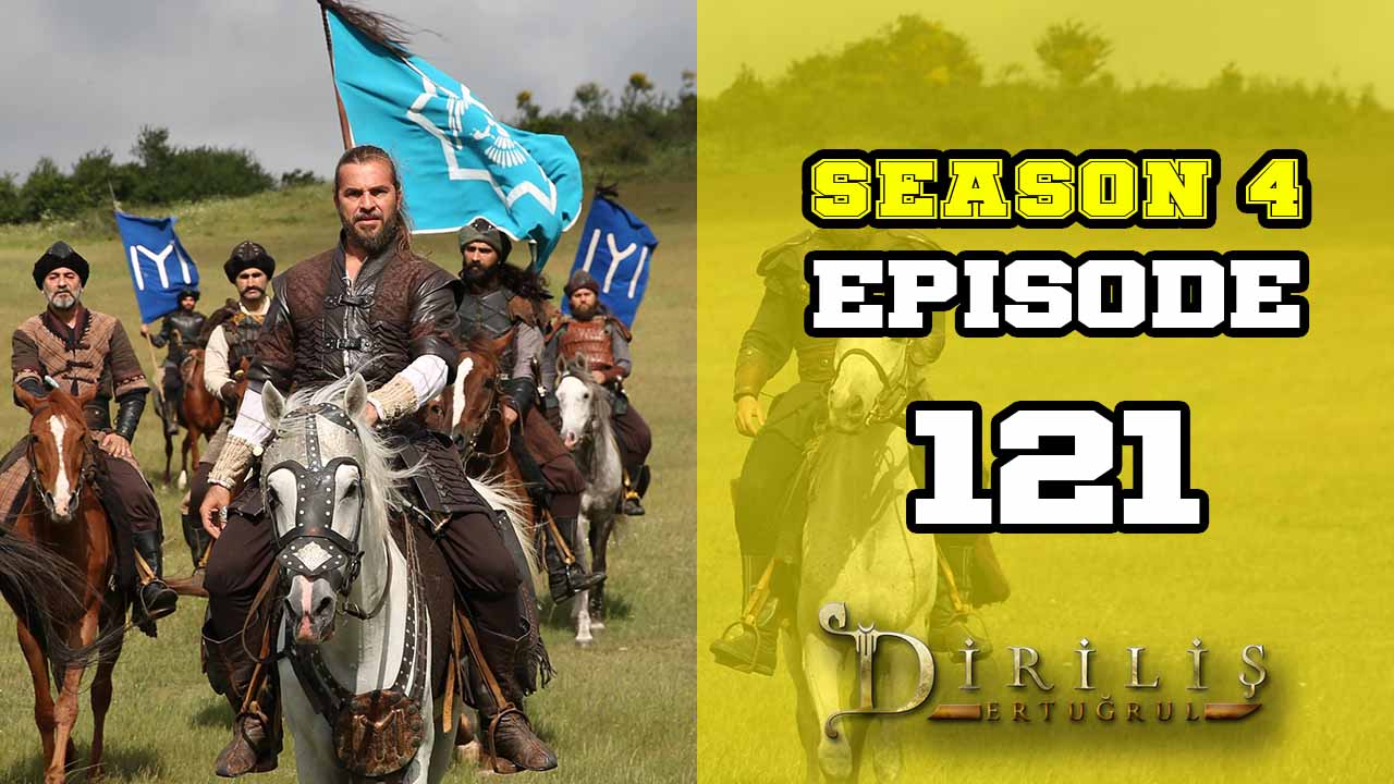 Diriliş Ertuğrul Season 4 Episode 121 ( Season 4 Final )