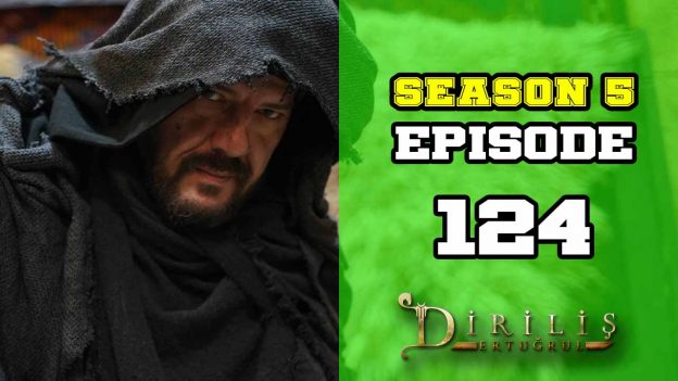 Diriliş Ertuğrul Season 5 Episode 124