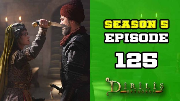 Diriliş Ertuğrul Season 5 Episode 125