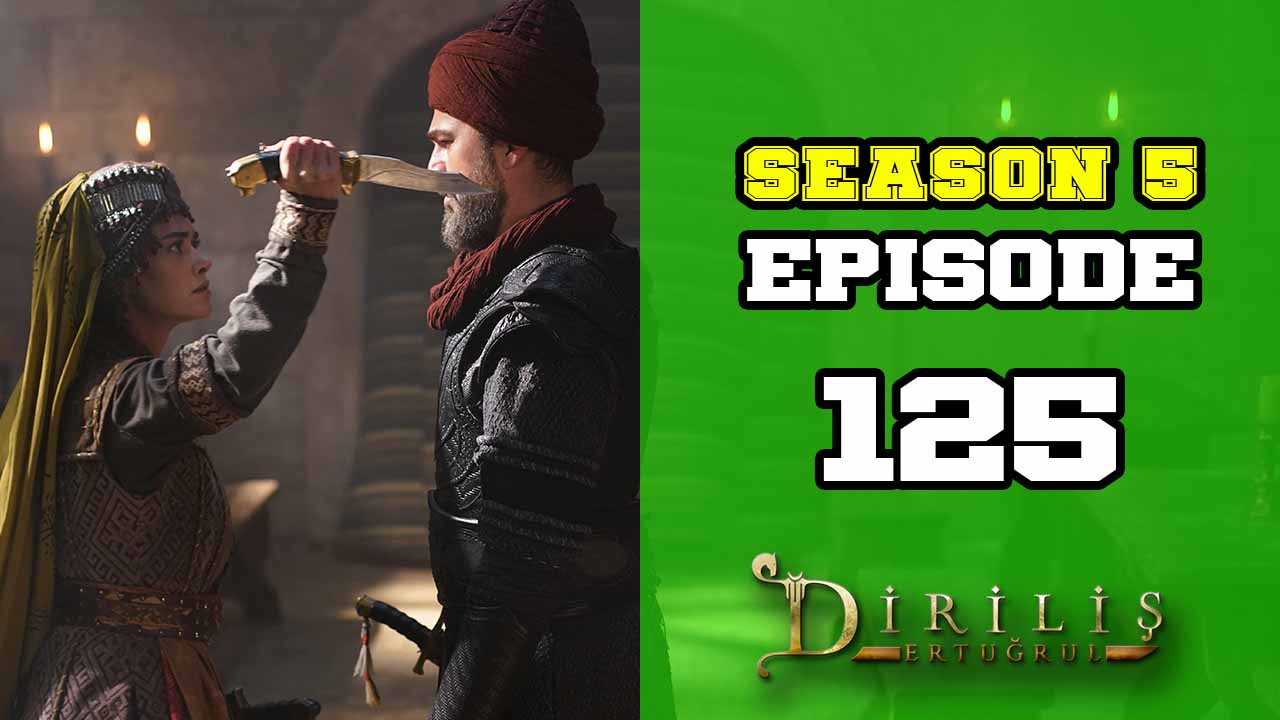 Diriliş Ertuğrul Season 5 Episode 125