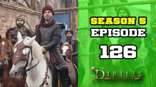 Diriliş Ertuğrul Season 5 Episode 126