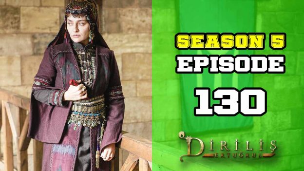 Diriliş Ertuğrul Season 5 Episode 130