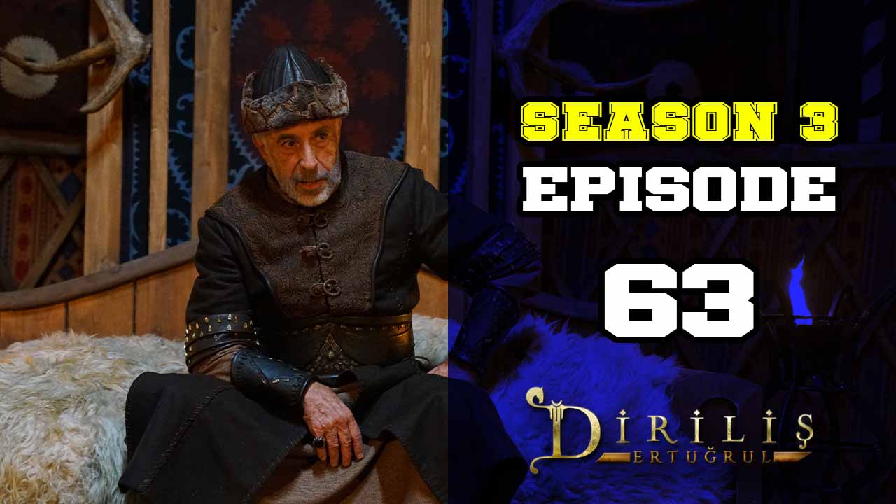 Diriliş Ertuğrul Season 3 Episode 63