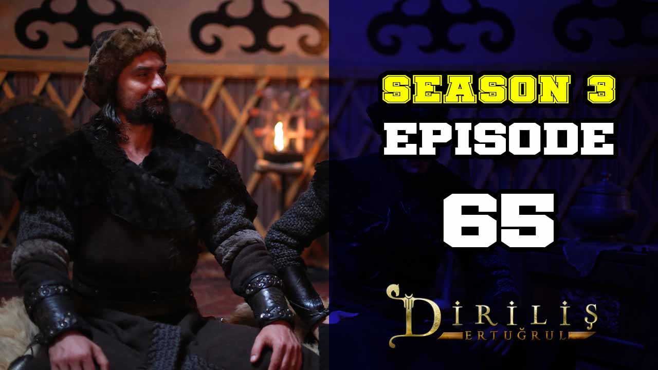 Diriliş Ertuğrul Season 3 Episode 65