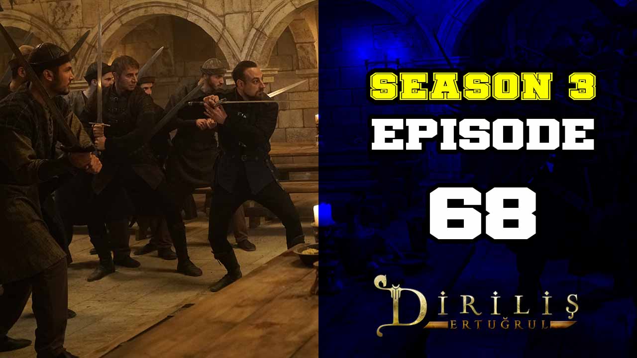 Diriliş Ertuğrul Season 3 Episode 68