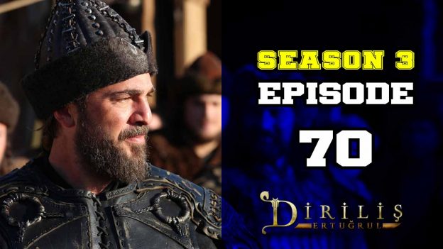 Diriliş Ertuğrul Season 3 Episode 70