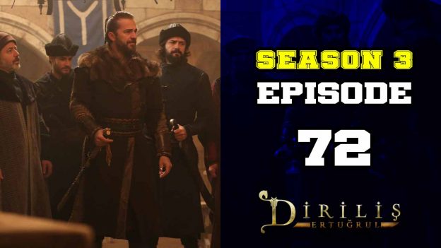 Diriliş Ertuğrul Season 3 Episode 72