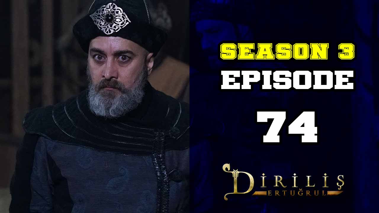 Diriliş Ertuğrul Season 3 Episode 74