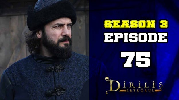 Diriliş Ertuğrul Season 3 Episode 75