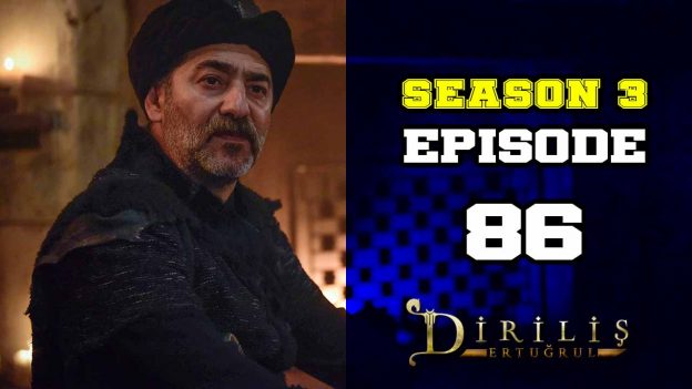 Diriliş Ertuğrul Season 3 Episode 86