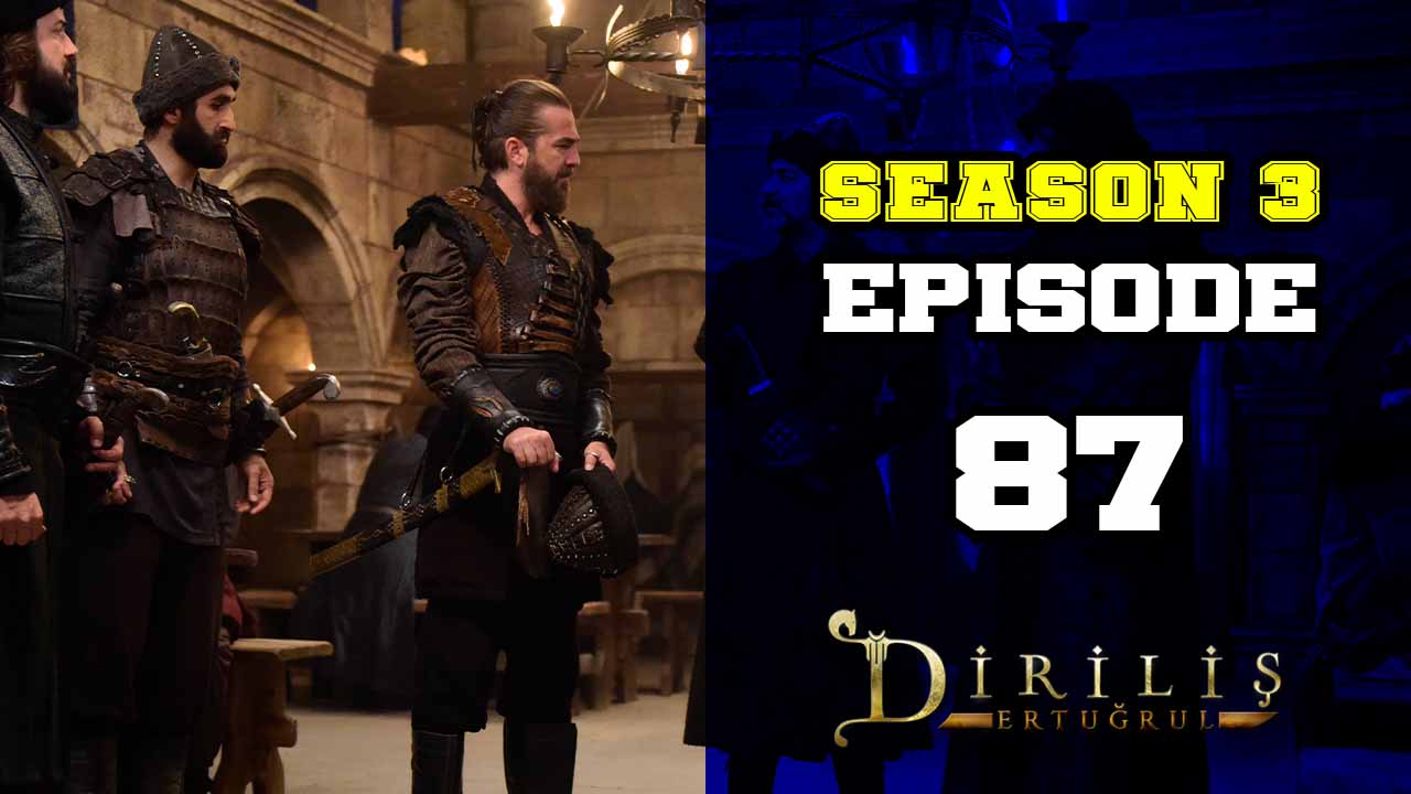 Diriliş Ertuğrul Season 3 Episode 87