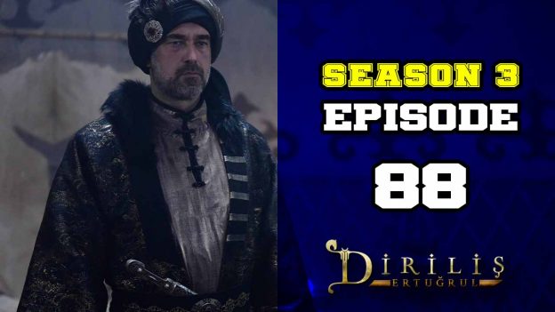 Diriliş Ertuğrul Season 3 Episode 88