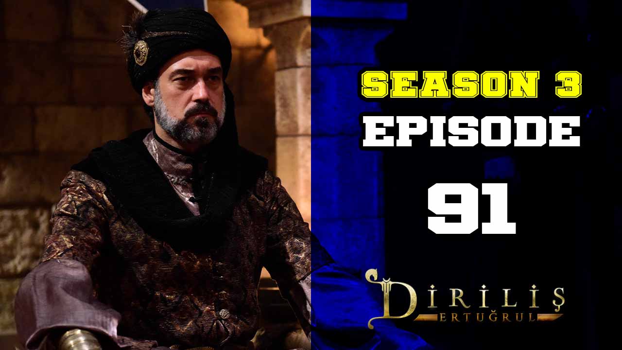 Diriliş Ertuğrul Season 3 Episode 91 ( Season 3 Final )