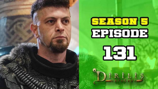 Diriliş Ertuğrul Season 5 Episode 131