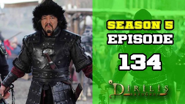 Diriliş Ertuğrul Season 5 Episode 134