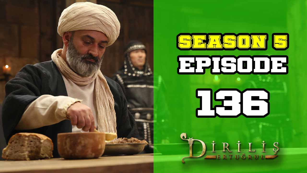 Diriliş Ertuğrul Season 5 Episode 136