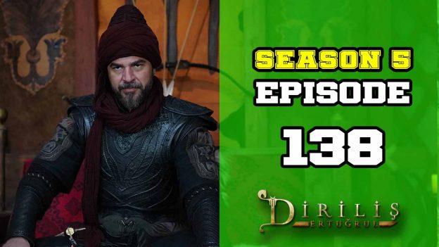 Diriliş Ertuğrul Season 5 Episode 138