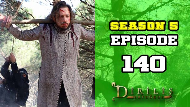 Diriliş Ertuğrul Season 5 Episode 140