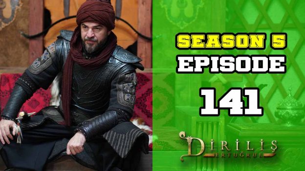 Diriliş Ertuğrul Season 5 Episode 141