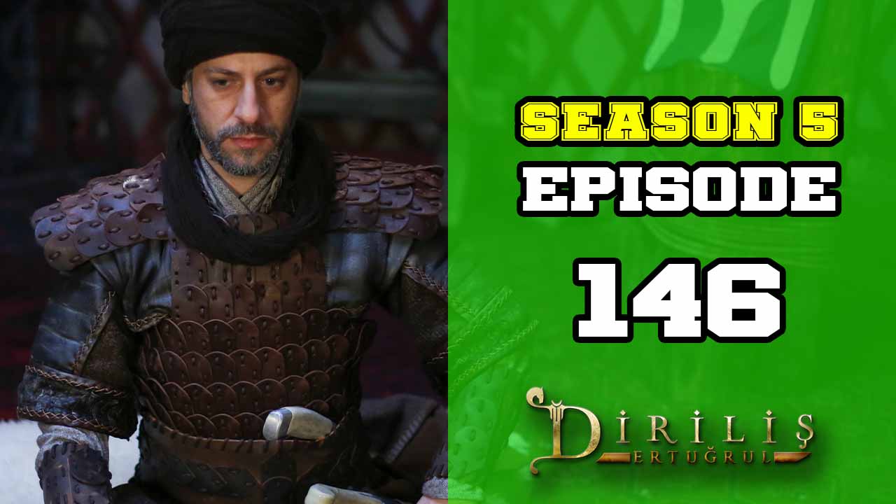 Diriliş Ertuğrul Season 5 Episode 146