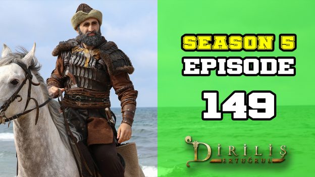 Diriliş Ertuğrul Season 5 Episode 149