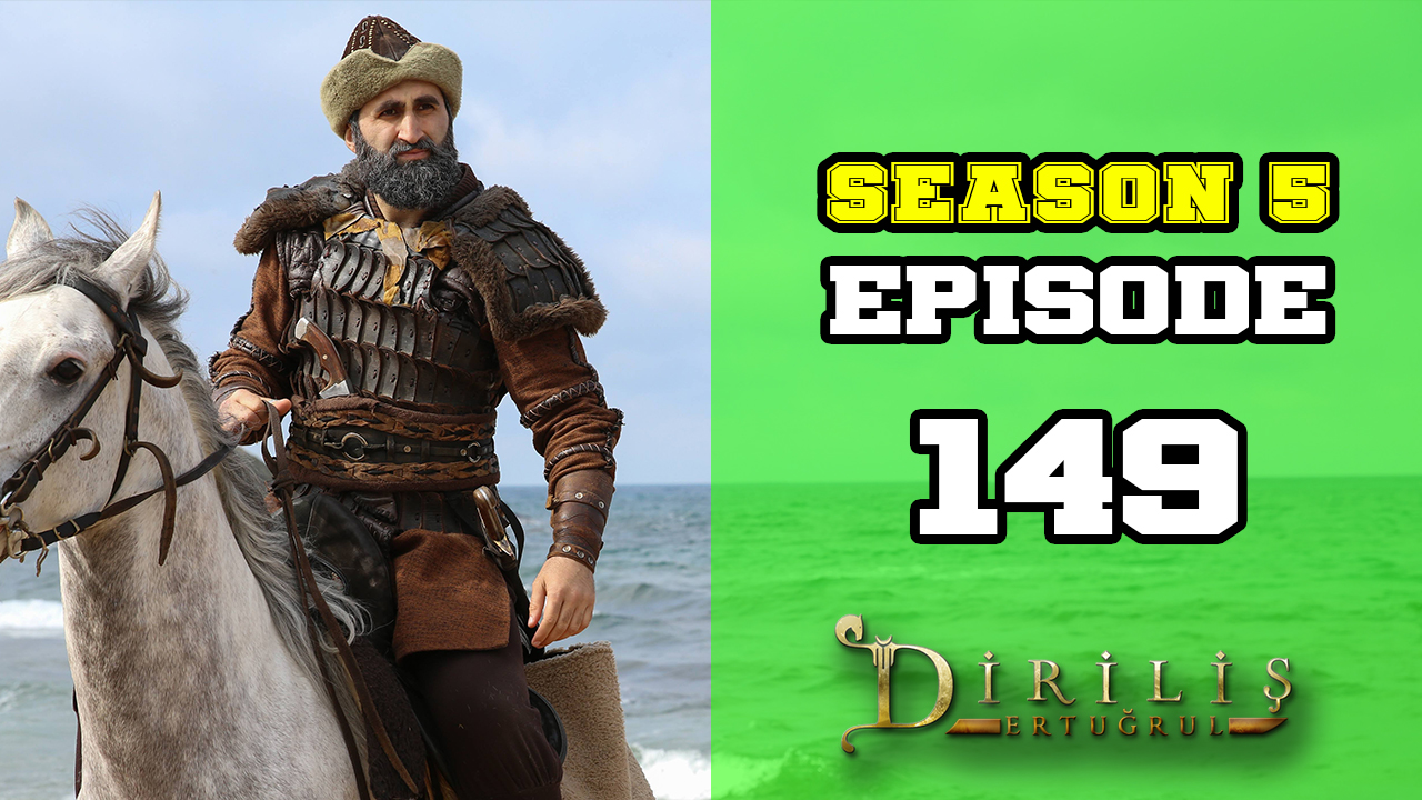 Diriliş Ertuğrul Season 5 Episode 149