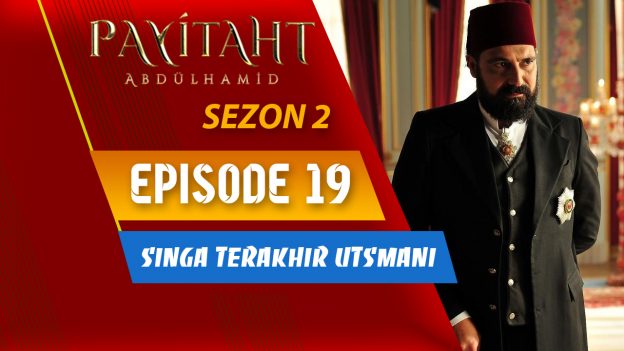 Payitaht Abdülhamid Season 2 Episode 19