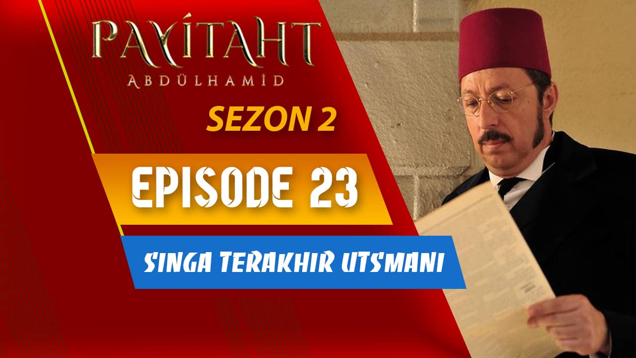 Payitaht Abdülhamid Season 2 Episode 23