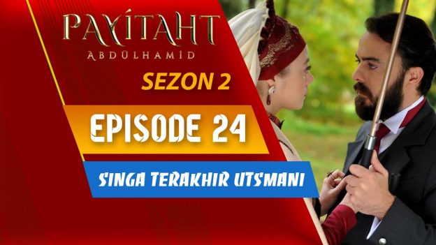 Payitaht Abdülhamid Season 2 Episode 24