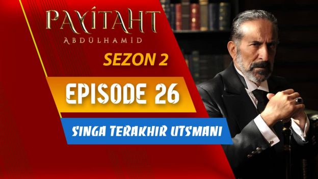 Payitaht Abdülhamid Season 2 Episode 26