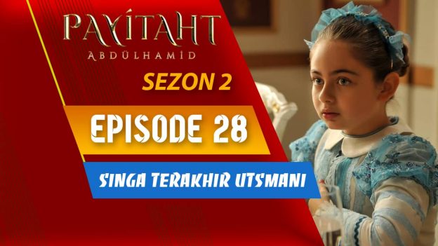 Payitaht Abdülhamid Season 2 Episode 28