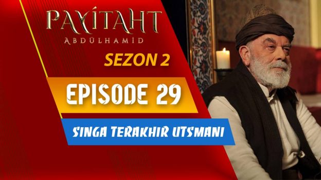Payitaht Abdülhamid Season 2 Episode 29