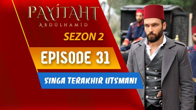 Payitaht Abdülhamid Season 2 Episode 31