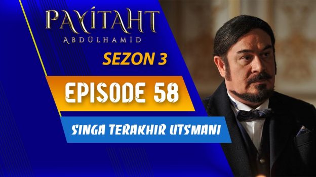 Payitaht Abdülhamid Season 3 Episode 58