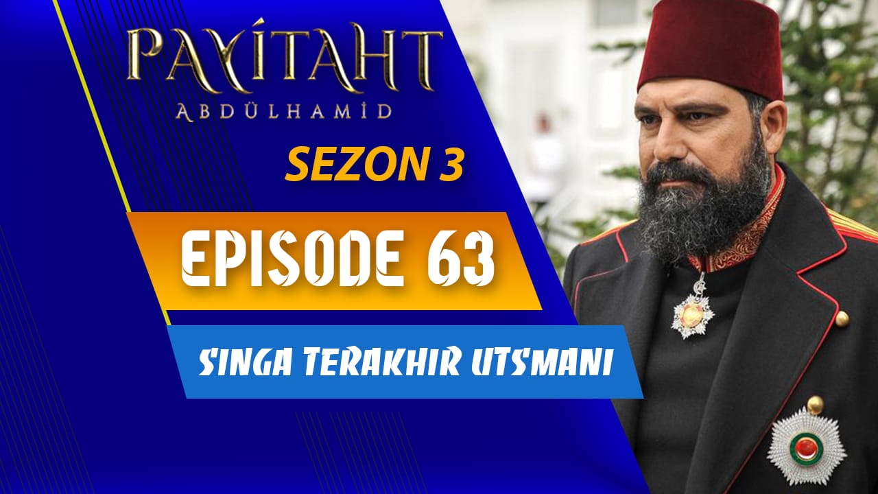 Payitaht Abdülhamid Season 3 Episode 63 Subtitle Indonesia